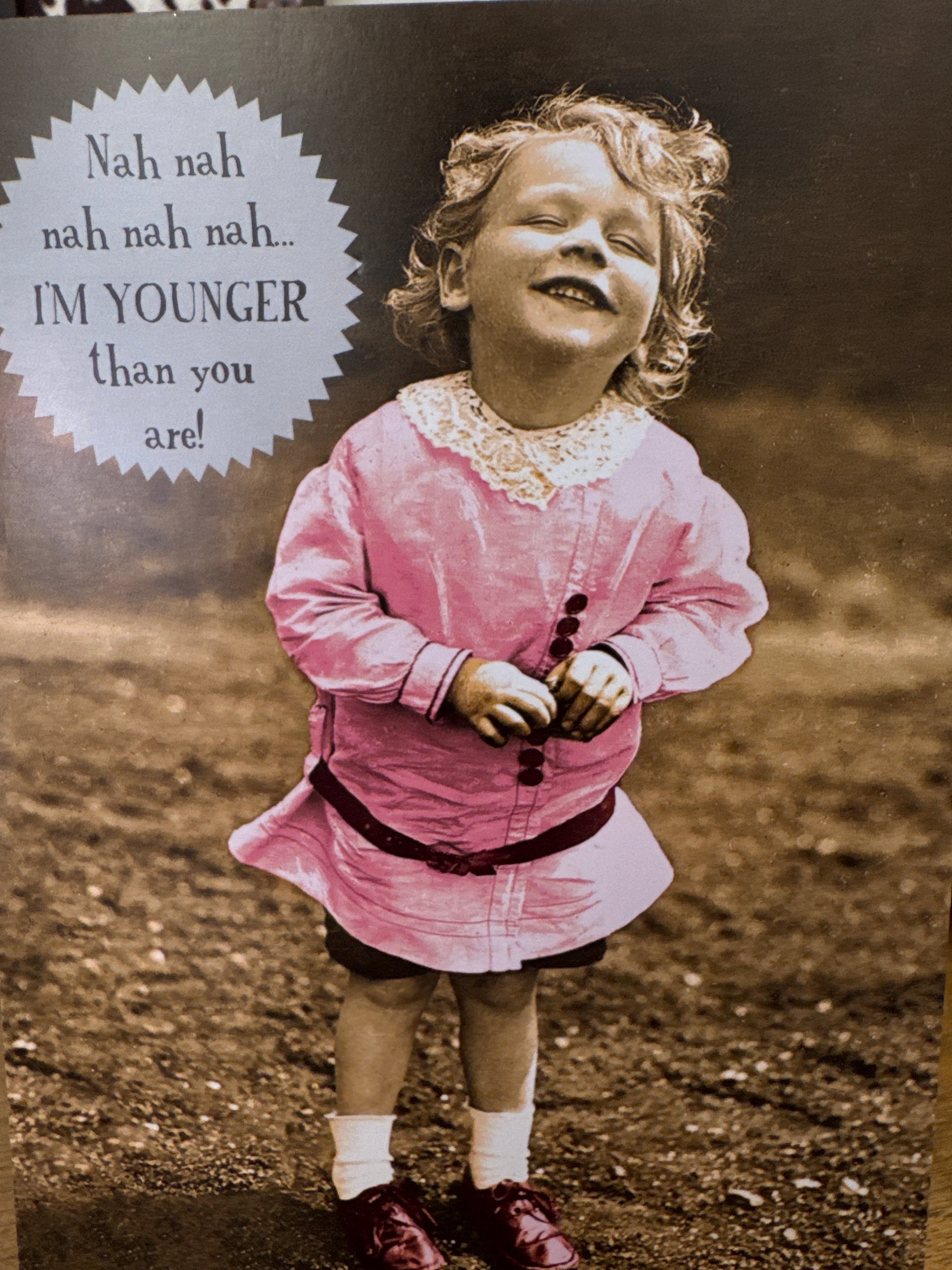 Nah Nah I'm Younger than You Birthday Card